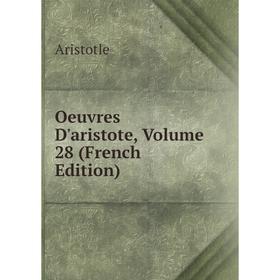 

Книга Oeuvres d'Aristote, Volume 28