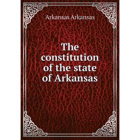 

Книга The constitution of the state of Arkansas