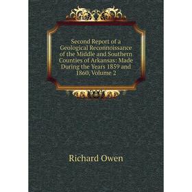 

Книга Second Report of a Geological Reconnoissance of the Middle and Southern Counties of Arkansas: Made During the Years 1859 and 1860, Volume 2