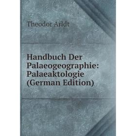 

Книга Handbuch Der Palaeogeographie: Palaeaktologie (German Edition)