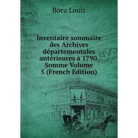 

Книга Inventaire sommaire des Archives départementales antérieures à 1790. Somme Volume 5 (French Edition)