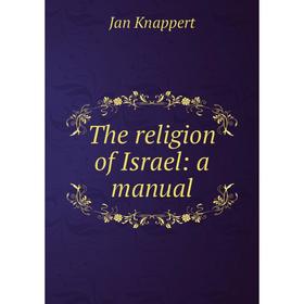 

Книга The religion of Israel: a manual