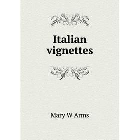 

Книга Italian vignettes