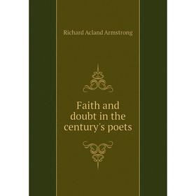 

Книга Faith and doubt in the century's poets