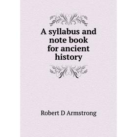 

Книга A syllabus and note book for ancient history