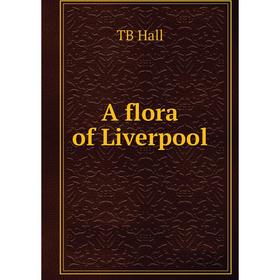 

Книга A flora of Liverpool