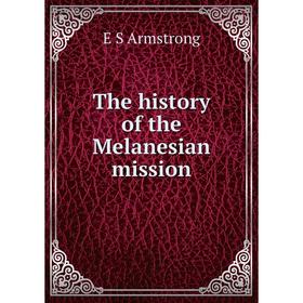 

Книга The history of the Melanesian mission
