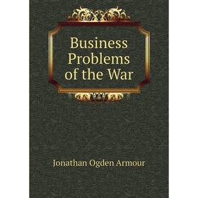 

Книга Business Problems of the War