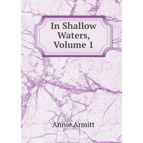 

Книга In Shallow Waters, Volume 1