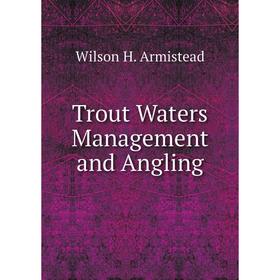 

Книга Trout Waters Management and Angling