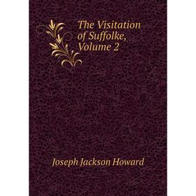 

Книга The Visitation of Suffolke, Volume 2