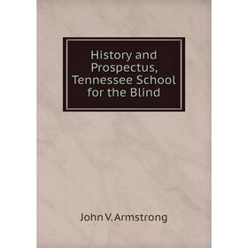 

Книга History and Prospectus, Tennessee School for the Blind