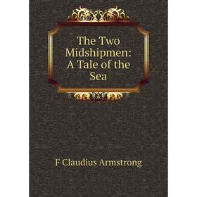 

Книга The Two Midshipmen: A Tale of the Sea