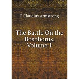 

Книга The Battle On the Bosphorus, Volume 1