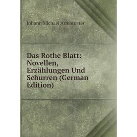 

Книга Das Rothe Blatt: Novellen, Erzählungen Und Schurren (German Edition)