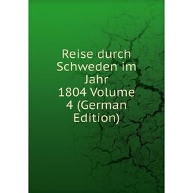 

Книга Reise durch Schweden im Jahr 1804 Volume 4 (German Edition)