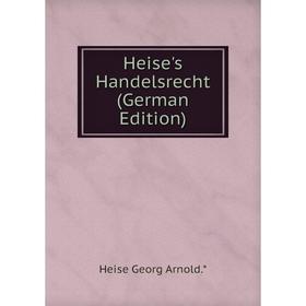 

Книга Heise's Handelsrecht (German Edition)