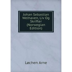 

Книга Johan Sebastian Welhaven, Liv Og Skrifter (Norwegian Edition)