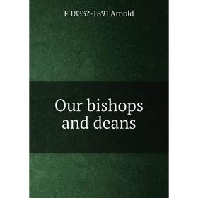 

Книга Our bishops and deans