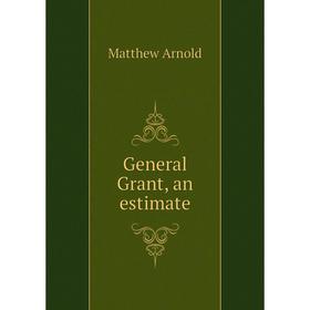 

Книга General Grant, an estimate