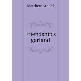 

Книга Friendship's garland