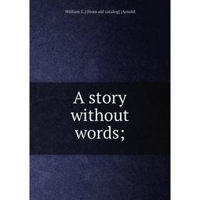 

Книга A story without words