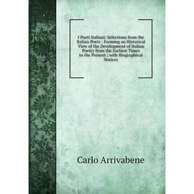 

Книга I Poeti Italiani: Selections from the Italian Poets : Forming an Historical View of the Development of Italian Poetry from the