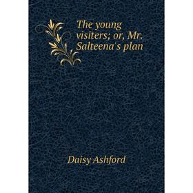 

Книга The young visiters; or, Mr. Salteena's plan