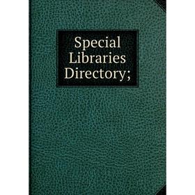 

Книга Special Libraries Directory