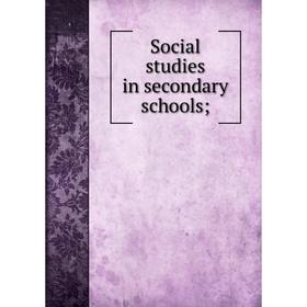 

Книга Social studies in secondary schools