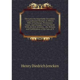 

Книга The Laws On Negotiable Securities: A Condensed Manual; in Which Bills of Exchange, Promissory Notes, and Cheques Are Not Dealt With