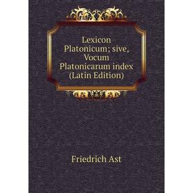 

Книга Lexicon Platonicum; sive, Vocum Platonicarum index