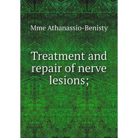 

Книга Treatment and repair of nerve lesions