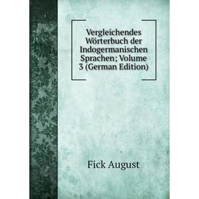 

Книга Vergleichendes Wörterbuch der Indogermanischen Sprachen; Volume 3 (German Edition)