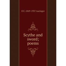 

Книга Scythe and sword; poems
