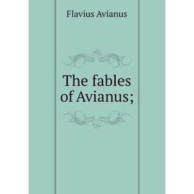 

Книга The fables of Avianus