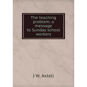 

Книга The teaching problem; a message to Sunday school workers