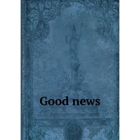 

Книга Good news