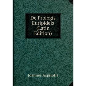 

Книга De Prologis Euripideis (Latin Edition)