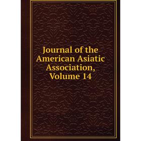 

Книга Journal of the American Asiatic Association, Volume 14