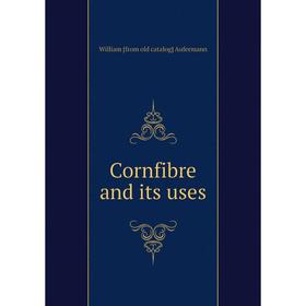 

Книга Cornfibre and its uses