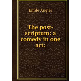 

Книга The post-scriptum: a comedy in one act