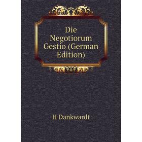 

Книга Die Negotiorum Gestio (German Edition)