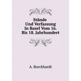 

Книга Stände Und Verfassung In Basel Vom 16. Bis 18. Jahrhundert