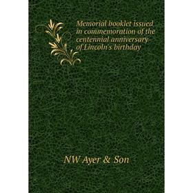 

Книга Memoria l booklet issued in commemoration of the centennial anniversary of Lincoln's birthday