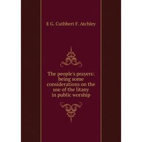 

Книга The people's prayers: being some considerations on the use of the litany in public worship