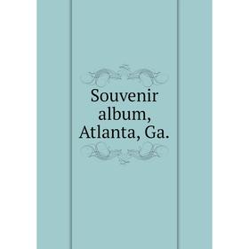 

Книга Souvenir album, Atlanta, Ga.