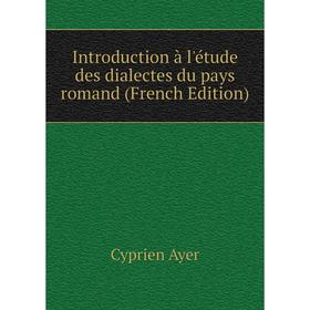 

Книга Introduction à l'étude des dialectes du pays romand (French Edition)