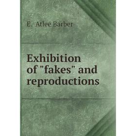 

Книга Exhibition of fakes and reproductions