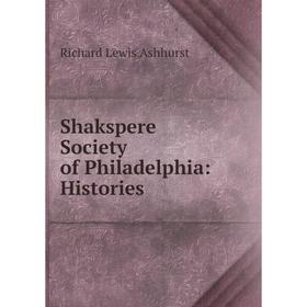 

Книга Shakspere Society of Philadelphia: Histories